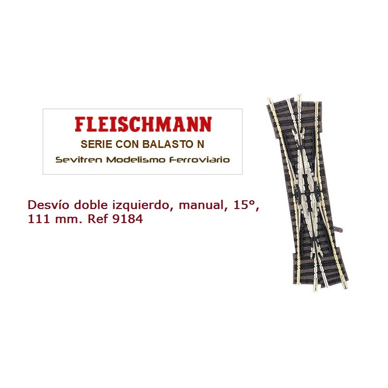 Desvío doble izquierdo, manual, 15°, 111 mm. Ref 9184 (Fleischmann N Balasto)